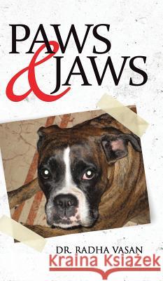 Paws & Jaws Dr Radha Vasan 9781482821222 Partridge Publishing (Authorsolutions)