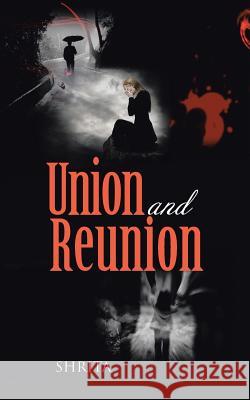 Union and Reunion Aashya Khanduja   9781482821284 Partridge Publishing (Authorsolutions)