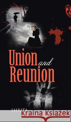 Union and Reunion Aashya Khanduja 9781482821291 Partridge Publishing (Authorsolutions)