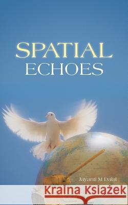 Spatial Echoes Jayanti M. Dalal 9781482822588