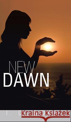 New Dawn I. D. Bora 9781482822717 Partridge Publishing (Authorsolutions)