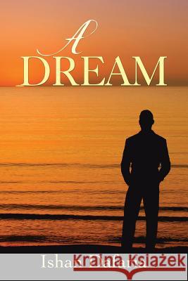 A Dream Ishan Dafaria 9781482822953