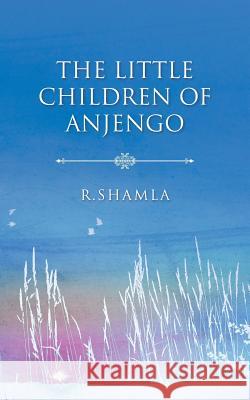 The Little Children of Anjengo R. Shamla 9781482823004 Partridge India