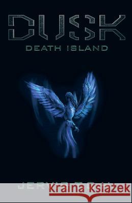 Dusk: Death Island Jervis T C H   9781482823837 Authorsolutions (Partridge Singapore)
