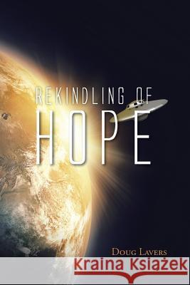 Rekindling of Hope Doug Lavers   9781482824193 Authorsolutions (Partridge Singapore)