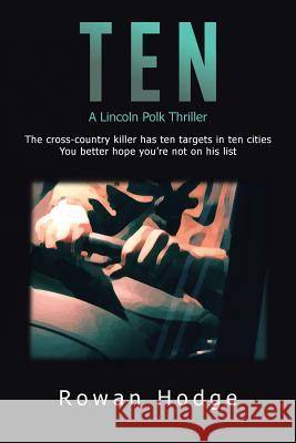 Ten: A Lincoln Polk Thriller Rowan Hodge   9781482824308 Authorsolutions (Partridge Singapore)