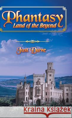 Phantasy - Land of the Beyond Just Dave   9781482826951 Partridge Singapore