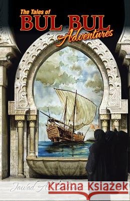 The Tales of Bul Bul Adventures Jawad A 9781482827606