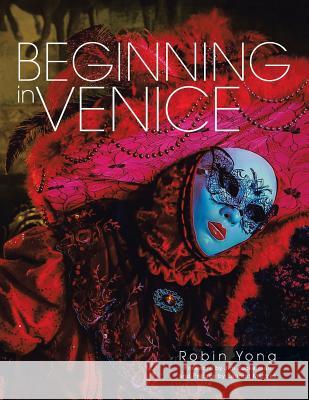 Beginning in Venice Robin Yong 9781482827750