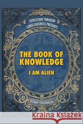 The Book of Knowledge: I Am Alien Harambura, Roman 9781482828283