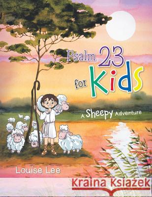 Psalm 23 for Kids Louise Lee 9781482829976