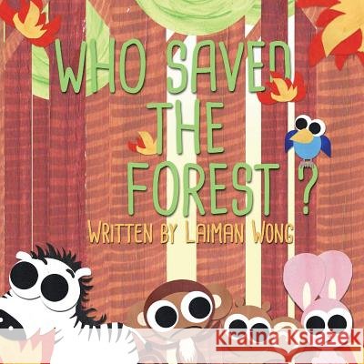 Who Saved the Forest? Laiman Wong 9781482830408