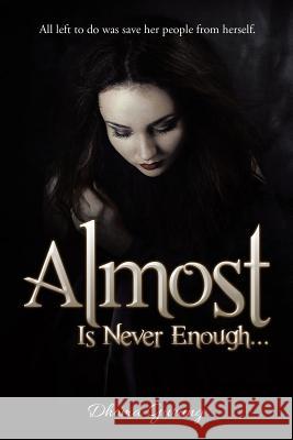 Almost: Is Never Enough ... Dhoma Gurung 9781482830644 Partridge Singapore