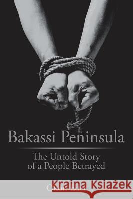 Bakassi Peninsula: The Untold Story of a People Betrayed Okon Edet 9781482830965