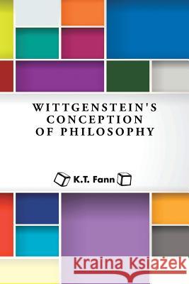 Wittgenstein's Conception of Philosophy K T Fann   9781482832280 Partridge Singapore