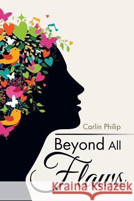 Beyond All Flaws Carlin Philip 9781482832358