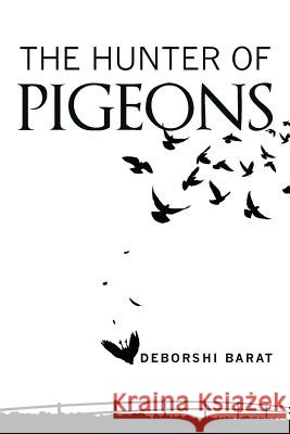 The Hunter of Pigeons    9781482834604 Partridge Publishing (Authorsolutions)