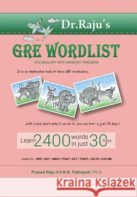 GRE Word List: Vocabulary with Memory Triggers: GRE Word List Dr Prasad Raju   9781482837018