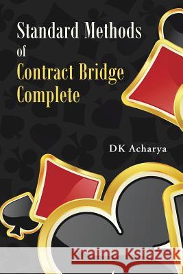 Standard Methods of Contract Bridge Complete Dk Acharya   9781482837117 Partridge India