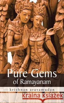 Pure Gems of Ramayanam Krishnan Aravamudan   9781482837209