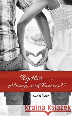 Together . . . Always and Forever?! Avani Vora 9781482838275