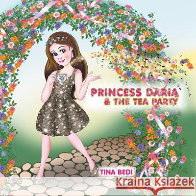 Princess Daria and the Tea Party Tina Bedi 9781482838688 Partridge India