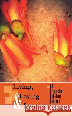 Living, Loving and Longing - A Collection of Short Stories Kala Devi   9781482838923 Partridge India