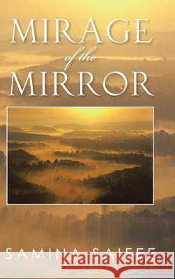 Mirage of the Mirror Samina Saifee   9781482839531