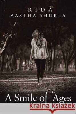 A Smile of Ages Aastha 'Rida' Shukla   9781482839678 Partridge India