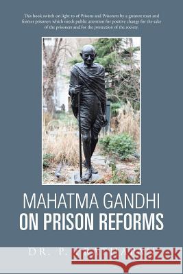 Mahatma Gandhi on Prison Reforms Dr P. Prathapan 9781482840223 Partridge India