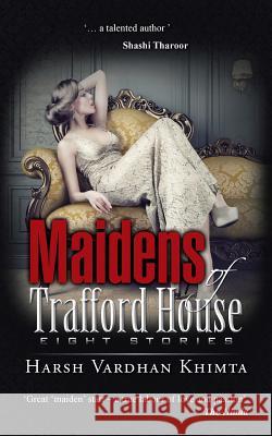 Maidens of Trafford House: Eight Stories Khimta, Harsh Vardhan 9781482841510