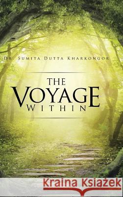 The Voyage Within Dr Sumita Dutta Kharkongor   9781482841909