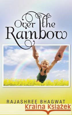 Over the Rainbow Rajashree Bhagwat 9781482842104