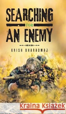 Searching for an Enemy Krish Bharadwaj 9781482843545