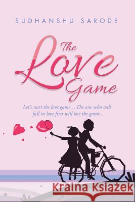 The Love Game Sudhanshu Sarode   9781482845105