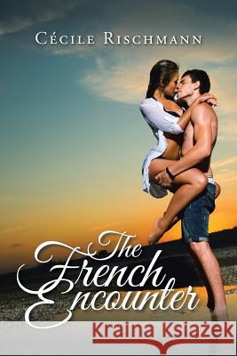 The French Encounter Cecile Rischmann 9781482846256