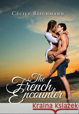 The French Encounter Cecile Rischmann 9781482846263