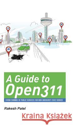 A Guide to Open311 Rakesh Patel 9781482846362 Partridge India