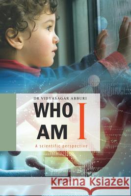Who Am I? Dr Vidyasagar Abburi 9781482847710