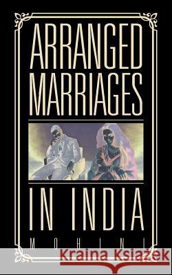 Arranged Marriages: In India Mohini 9781482847963