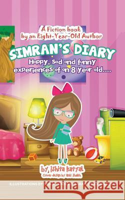 Simran's Diary: Happy, sad and funny experiences of an 8 year old.... Katyal, Ishita 9781482850406