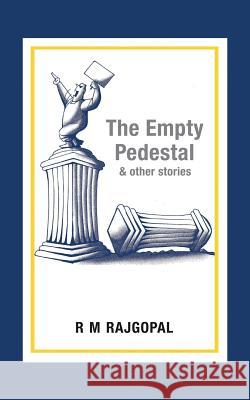 The Empty Pedestal and Other Stories R. M. Rajgopal 9781482851991