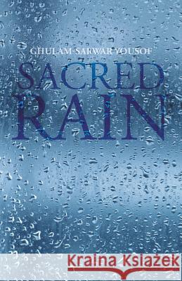 Sacred Rain Ghulam-Sarwar Yousof 9781482854510