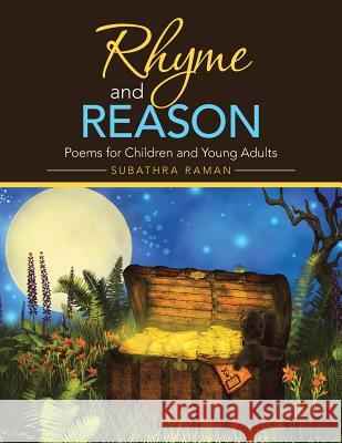 Rhyme and Reason: Poems for Children and Young Adults Subathra Raman 9781482854534