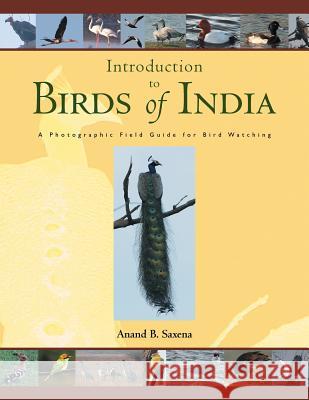 Birds of India: A Photographic Field Guide for Bird Watching Anand 9781482856163