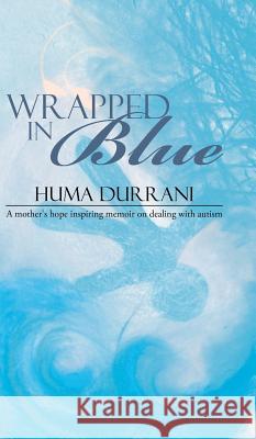 Wrapped in Blue Huma Durrani   9781482856262 Partridge India