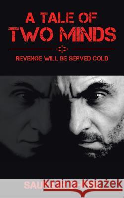 A Tale of Two Minds: Revenge Will Be Served Cold Saurabh Dhere 9781482859430 Partridge India