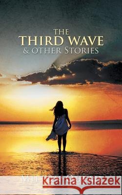 The Third Wave & other Stories Queah, Milton 9781482860054