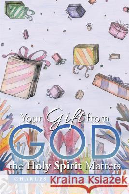 Your Gift from God the Holy Spirit Matters Charles Elias Mahlangu 9781482861136 Partridge Publishing