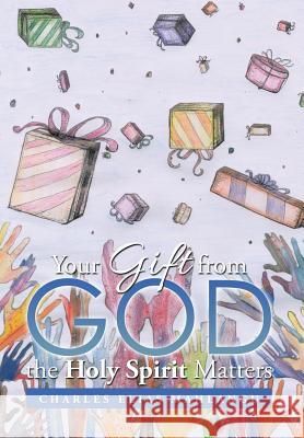 Your Gift from God the Holy Spirit Matters Charles Elias Mahlangu 9781482861150 Partridge Publishing